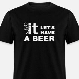 F it lets have a beer